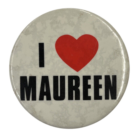 1980s 2 Inch “I Heart Maureen” Pin Back Button Pin